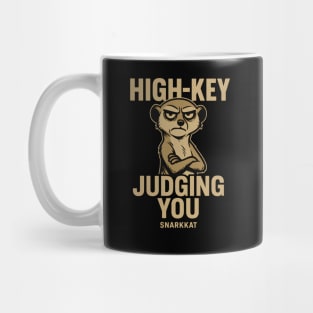 High-Key Judging You. Mug